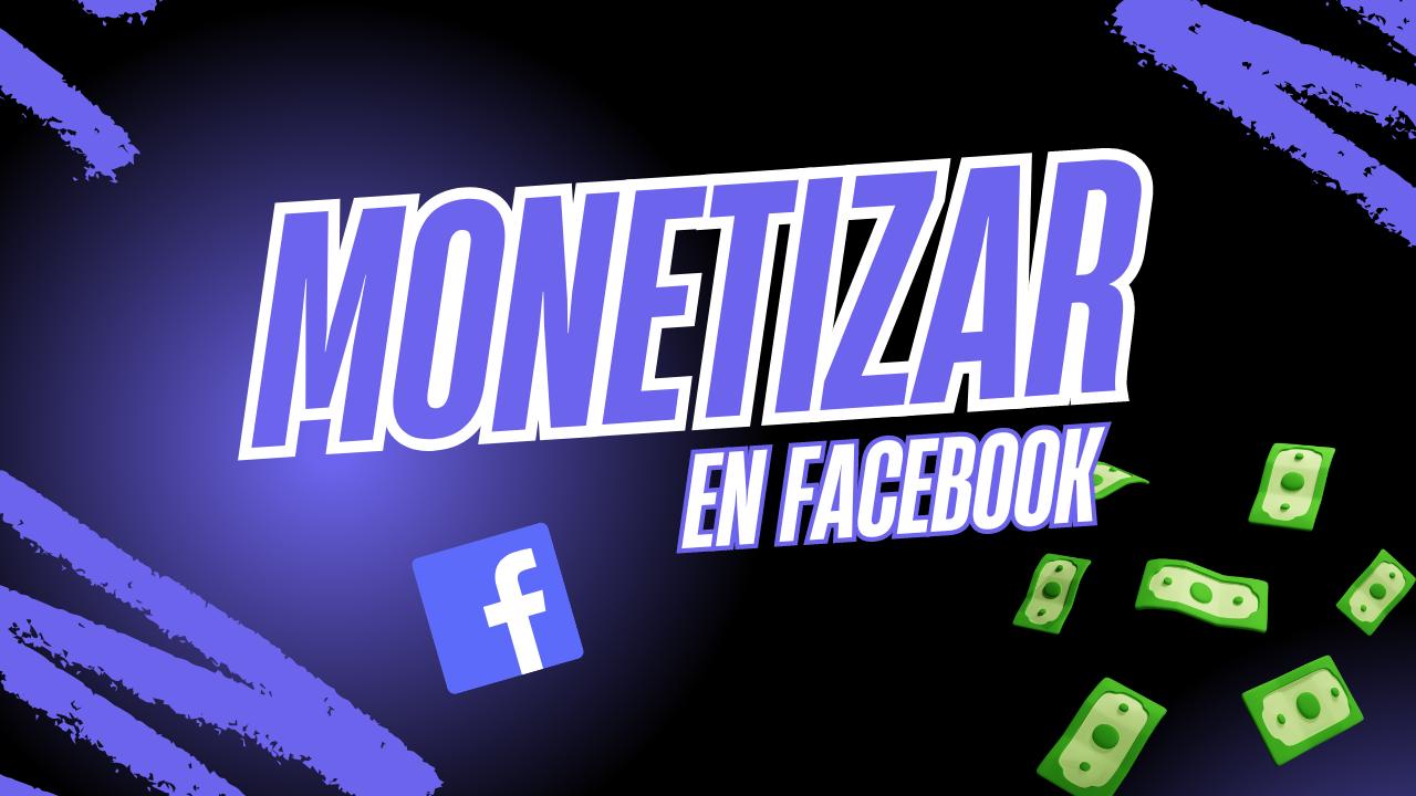 Monetizar pagina de Facebook