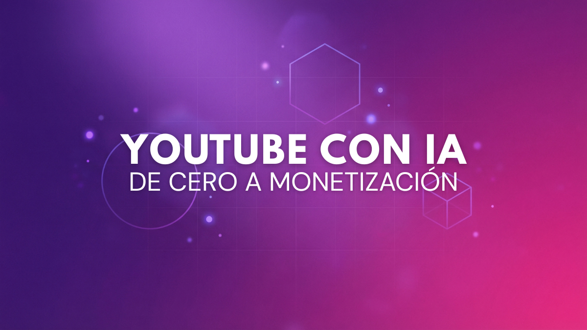 YouTube Con IA: De 0 a Monetización